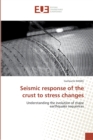 Image for Seismic response of the crust to stress changes