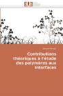 Image for Contributions Th oriques   l&#39; tude Des Polym res Aux Interfaces