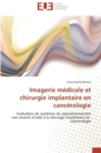 Image for Imagerie medicale et chirurgie implantaire en cancerologie
