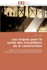 Image for Les Risques Pour La Sant  Des Travailleurs de la Construction
