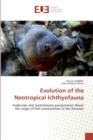 Image for Evolution of the neotropical ichthyofauna