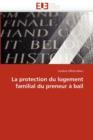Image for La Protection Du Logement Familial Du Preneur   Bail