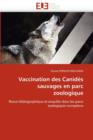 Image for Vaccination Des Canid s Sauvages En Parc Zoologique