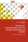 Image for Securite Des Communications Dans Les Groupes Dynamiques Et Mobiles