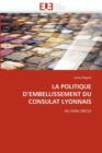 Image for La Politique d&#39;&#39;embellissement Du Consulat Lyonnais