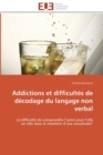 Image for Addictions et difficultes de decodage du langage non verbal
