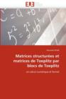 Image for Matrices Structur es Et Matrices de Toeplitz Par Blocs de Toeplitz