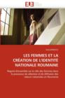 Image for Les Femmes Et La Cr ation de l&#39;&#39;identit  Nationale Roumaine