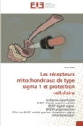 Image for Les recepteurs mitochondriaux de type sigma 1 et protection cellulaire