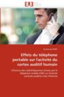 Image for Effets Du T l phone Portable Sur l&#39;&#39;activit  Du Cortex Auditif Humain