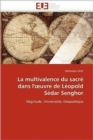 Image for La Multivalence Du Sacr  Dans L&#39;&#39; Uvre de L opold S dar Senghor