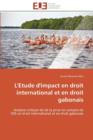 Image for L&#39;Etude d&#39;Impact En Droit International Et En Droit Gabonais