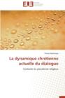 Image for La Dynamique Chr tienne Actuelle Du Dialogue