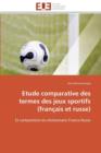 Image for Etude Comparative Des Termes Des Jeux Sportifs (Fran ais Et Russe)