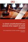 Image for Le Droit Constitutionnel Aux Services d&#39;&#39;un Expert En Droit Criminel