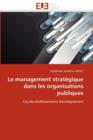 Image for Le Management Strat gique Dans Les Organisations Publiques
