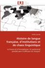 Image for Histoire de Langue Fran aise, D Institutions Et de Chaos Linguistique