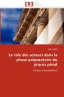 Image for Le R le Des Acteurs Dans La Phase Pr paratoire Du Proc s P nal