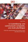 Image for Le Luxembourg : Une Communaut  Composite, Une  cole Plurilingue