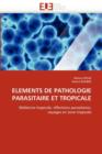 Image for Elements de Pathologie Parasitaire Et Tropicale