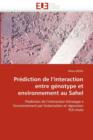 Image for Pr diction de l&#39;&#39;interaction Entre G notype Et Environnement Au Sahel