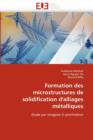 Image for Formation Des Microstructures de Solidification d&#39;&#39;alliages M talliques