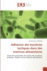 Image for Adhesion des bacteries lactiques dans des matrices alimentaires