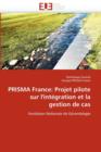 Image for Prisma France : Projet Pilote Sur l&#39;&#39;int gration Et La Gestion de Cas
