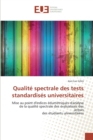 Image for Qualite spectrale des tests standardises universitaires