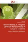 Image for Neurodidactique, Imagerie C r brale Fonctionnelle Et Langues Secondes