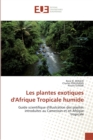 Image for Les plantes exotiques d&#39;afrique tropicale humide