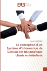Image for La conception d&#39;&#39;un systeme d&#39;&#39;information de gestion des reclamations clients en hotellerie