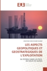 Image for Les aspects geopolitiques et geostrategiques de l&#39;&#39;exploitation