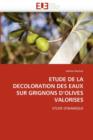 Image for Etude de la Decoloration Des Eaux Sur Grignons d&#39;&#39;olives Valorises