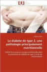 Image for Le Diab te de Type 2, Une Pathologie Principalement Nutritionnelle