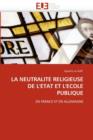 Image for La Neutralite Religieuse de l&#39;Etat Et l&#39;Ecole Publique