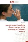Image for L&#39;Encadrement Juridique de Production Et de Distribution de L&#39;Eau Tome 1