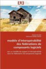 Image for Mod le d&#39;&#39;interop rabilit  Des F d rations de Composants Logiciels