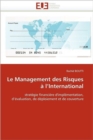 Image for Le Management Des Risques   l&#39;&#39;international