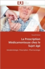 Image for La Prescription Medicamenteuse Chez Le Sujet Age