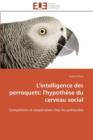 Image for L&#39;Intelligence Des Perroquets : L&#39;Hypoth se Du Cerveau Social