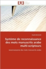 Image for Syst me de Reconnaissance Des Mots Manuscrits Arabe Multi-Scripteurs