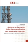 Image for Antenne a resonateur dialectiques application aux reseaux de telecoms
