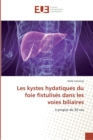Image for Les kystes hydatiques du foie fistulises dans les voies biliaires
