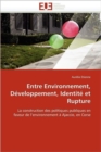 Image for Entre Environnement, D veloppement, Identit  Et Rupture