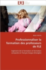 Image for Professionnaliser La Formation Des Professeurs de Fle