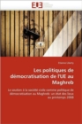 Image for Les Politiques de D mocratisation de l&#39;&#39;ue Au Maghreb