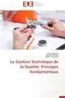 Image for La Gestion Statistique de la Qualit : Principes Fondamentaux