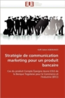 Image for Strat gie de Communication Marketing Pour Un Produit Bancaire
