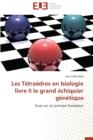 Image for Les Tetraedres En Biologie Livre II Le Grand Echiquier Genetique